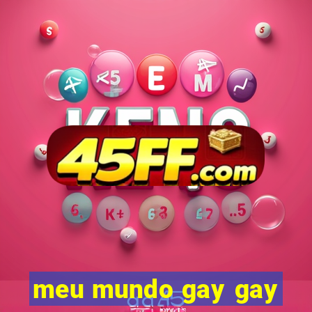 meu mundo gay gay